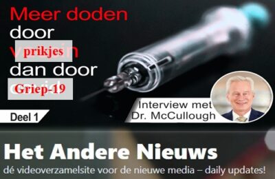 Meer doden door prikjes dan door Griep-19 ~ interview met Dr.McCullough, deel 1 – Engels gesproken