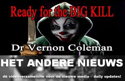 Dr Vernon Coleman – Ready for the BIG KILL